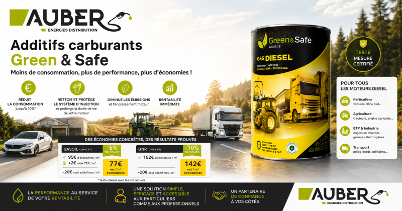 Réduisez votre consommation avec les additifs Green & Safe distribués par Auber Energies Distribution
